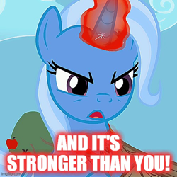 Size: 500x500 | Tagged: safe, edit, edited screencap, screencap, trixie, g4, magic duel, caption, cropped, female, image macro, mare, solo, steven universe, stronger than you, text