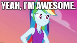 Size: 1280x720 | Tagged: safe, edit, edited screencap, screencap, rainbow dash, equestria girls, g4, my little pony equestria girls: better together, wake up!, wake up!: rainbow dash, awesome, bragging, captain obvious, caption, cocky, geode of super speed, image macro, magical geodes, narcissism, text, truth