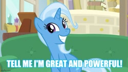 Size: 739x415 | Tagged: safe, screencap, trixie, pony, unicorn, g4, bronybait, caption, female, great and powerful, image macro, imgflip, looking at you, mare, solo, text
