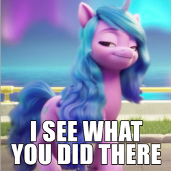 Size: 500x500 | Tagged: safe, edit, screencap, izzy moonbow, pony, unicorn, g5, my little pony: a new generation, spoiler:my little pony: a new generation, bedroom eyes, caption, cropped, female, i see what you did there, image macro, lidded eyes, looking at you, mare, reaction image, smiling, solo, text