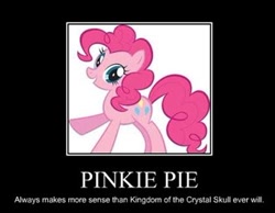 Size: 318x247 | Tagged: artist needed, source needed, safe, pinkie pie, earth pony, pony, g4, demotivational poster, indiana jones, indiana jones and the kingdom of the crystal skull, meme, picture for breezies, solo, take that