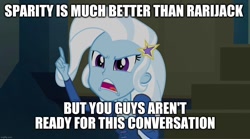 Size: 1280x714 | Tagged: safe, edit, edited screencap, screencap, trixie, equestria girls, g4, my little pony equestria girls: rainbow rocks, argument in the comments, background pony strikes again, caption, image macro, imgflip, implied lesbian, implied rarijack, implied shipping, implied sparity, implied straight, meme, text, trixie yells at everything