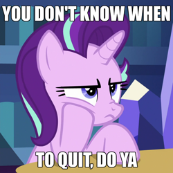 Size: 1440x1440 | Tagged: safe, edit, edited screencap, screencap, starlight glimmer, pony, unicorn, g4, uncommon bond, caption, cropped, female, image macro, implied, implied g4 drama, mare, meme, reaction image, solo, starlight glimmer is not amused, text, unamused