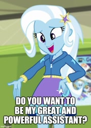 Size: 500x699 | Tagged: safe, trixie, equestria girls, equestria girls specials, g4, my little pony equestria girls: better together, my little pony equestria girls: forgotten friendship, caption, image macro, imgflip, text