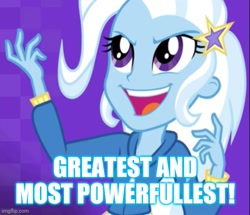 Size: 539x463 | Tagged: safe, trixie, equestria girls, g4, caption, image macro, imgflip, text