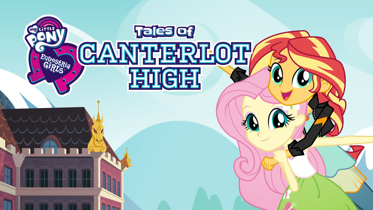 Watch Equestria Girls: Tales of Canterlot High