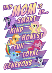 Size: 750x1050 | Tagged: safe, applejack, fluttershy, pinkie pie, rainbow dash, rarity, twilight sparkle, alicorn, earth pony, pegasus, pony, unicorn, g4, official, applejack's hat, cowboy hat, design, female, hat, mane six, mare, merchandise, mother's day, shirt design, simple background, text, transparent background, twilight sparkle (alicorn)