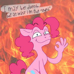 Size: 2000x2000 | Tagged: safe, artist:apatheticxaddict, pinkie pie, earth pony, pony, g4, dialogue, fire, floating eyebrows, hand, high res, logic, meme, ok hand sign, ponies with hands, shitposting, solo, suddenly hands, text