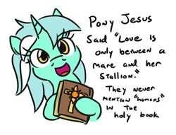 Size: 554x424 | Tagged: safe, artist:jargon scott, lyra heartstrings, pony, unicorn, g4, bible, discrimination, female, hoof hold, implied human, mare, misanthropy, religion, simple background, solo, talking to viewer, white background