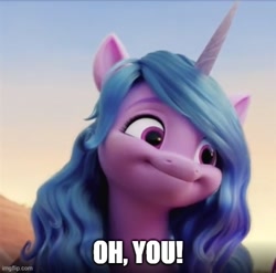 Size: 503x496 | Tagged: safe, edit, edited screencap, screencap, izzy moonbow, pony, unicorn, g5, my little pony: a new generation, spoiler:g5, spoiler:my little pony: a new generation, 3d, caption, image macro, meme, oh you, ponified meme, solo, text
