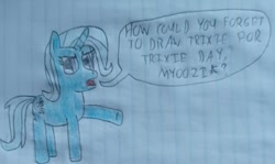 Size: 784x468 | Tagged: safe, artist:mr.myoozik, derpibooru exclusive, trixie, pony, unicorn, g4, blue skin, breaking the fourth wall, complaining, female, hair, horn, lined paper, looking at you, mare, purple eyes, raised hoof, solo, speech bubble, standing, tail, talking, text, traditional art, trixie day