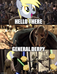 Size: 500x647 | Tagged: safe, edit, derpy hooves, pony, g4, caption, general grievous, hello there, image macro, meme, star wars, star wars: revenge of the sith, text