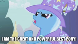 Size: 1280x720 | Tagged: safe, edit, edited screencap, screencap, trixie, pony, unicorn, boast busters, g4, season 1, best pony, cape, caption, clothes, great and powerful, hat, image macro, text, trixie's cape, trixie's hat