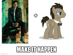 Size: 577x433 | Tagged: safe, g4, actor joke, discord whooves, doctor who, exploitable meme, make it happen, matt smith, meme, morbius