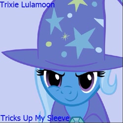 Size: 453x453 | Tagged: safe, artist:twidashfan1234, trixie, pony, unicorn, g4, album cover, bust, cape, caption, clothes, female, hat, mare, single, smiling, solo, text, tricks up my sleeve, trixie's cape, trixie's hat