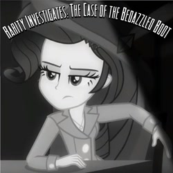 Size: 1000x1000 | Tagged: safe, artist:detectivefrankie, edit, edited screencap, screencap, rarity, equestria girls, equestria girls series, g4, rarity investigates: the case of the bedazzled boot, black and white, cropped, detective, detective rarity, female, grayscale, monochrome, noir, rarity investigates (eqg): pinkie pie, solo, title