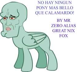 Size: 500x471 | Tagged: safe, artist:mr. zero, original species, pegasus, pony, human head pony, abomination, crossover, faic, handsome squidward, male, ponified, quality, rule 85, simple background, solo, spanish, spongebob squarepants, squidward tentacles, the two faces of squidward, wat, white background
