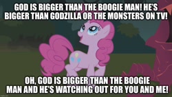 Size: 1280x720 | Tagged: safe, edit, edited screencap, screencap, pinkie pie, earth pony, pony, friendship is magic, g4, caption, christianity, female, god, god is bigger than the boogie man, image macro, laughter song, mare, religion, singing, solo, song reference, text, veggietales, where's god when i'm s-scared?