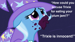 Size: 1000x563 | Tagged: safe, edit, edited screencap, screencap, trixie, pony, unicorn, g4, magic duel, season 3, blatant lies, cape, clothes, cute, dialogue, diatrixes, female, floppy ears, food, frown, gem, hat, jam, looking up, mare, pouting, sad, seems legit, silly, silly pony, solo, text, trixie's cape, trixie's hat