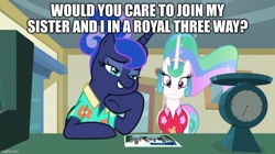 Size: 888x499 | Tagged: safe, edit, edited screencap, screencap, princess celestia, princess luna, between dark and dawn, g4, caption, image macro, implied group sex, implied sex, implied threesome, propositioning, text