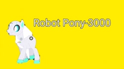 Size: 1071x596 | Tagged: safe, oc, oc only, oc:robot pony-3000, pony, robot, robot pony, simple background, solo, title card, yellow background