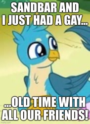 Size: 500x687 | Tagged: safe, edit, edited screencap, screencap, gallus, silverstream, griffon, g4, school daze, season 8, bait and switch, caption, cute, gallabetes, have a gay old time, image macro, imgflip, implied sandbar, lowres, male, male focus, smiling, solo focus, text