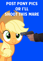 Size: 753x1060 | Tagged: safe, alternate version, artist:bonemareoh, applejack, earth pony, human, pony, g4, abuse, blackmail, caption, death threat, female, gun, hand, hat, image macro, implied murder, jackabuse, mare, national lampoon, orange background, simple background, solo, staring at you, text, this will end in murder, threat, weapon
