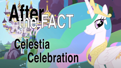 Size: 1280x720 | Tagged: safe, artist:mlp-silver-quill, princess celestia, after the fact, after the fact:celestia celebration, g4, canterlot, crown, jewelry, peytral, regalia, title card