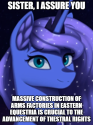 Size: 500x673 | Tagged: safe, artist:mrscroup, princess luna, alicorn, pony, equestria at war mod, g4, bust, caption, crown, cute, image macro, jewelry, meme, peytral, regalia, solo, text, this will end in war