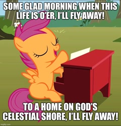 Size: 693x722 | Tagged: safe, edit, edited screencap, screencap, scootaloo, pegasus, pony, g4, the show stoppers, caption, christianity, female, filly, foal, i'll fly away, image macro, musical instrument, piano, singing, song reference, text