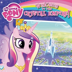 Size: 1484x1500 | Tagged: safe, princess cadance, alicorn, pony, g4, official, book cover, cover, crown, crystal empire, female, jewelry, mare, my little pony logo, peytral, photo corners, regalia, solo, sparkles, stock vector, text, welcome to the crystal empire!