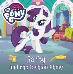 Size: 1945x1949 | Tagged: safe, rarity, pony, unicorn, g4, official, board book, book cover, cover, derp, eyes open, fabric, female, indoors, mare, measuring tape, my little pony logo, open mouth, orchard books, raised hoof, raised leg, rarity and the fashion show, sewing machine, solo, stock vector, stool, text, thread