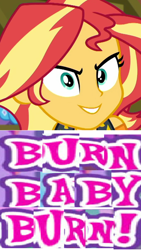 Size: 462x818 | Tagged: safe, editor:horsesplease, sunset shimmer, human, equestria girls, g4, >:d, burn baby burn, caption, disco inferno, evil smile, expand dong, exploitable meme, fiery shimmer, grin, image macro, meme, pyromaniac, pyromaniac shimmer, sinister smile, smiling, solo, song reference, this will end in fire, wow! glimmer