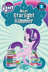 Size: 1708x2560 | Tagged: safe, starlight glimmer, pony, unicorn, g4, official, book, book cover, cover, female, mare, meet starlight glimmer, my little pony logo, passport to reading, smiling, solo, sparkles, text