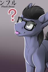 Size: 512x768 | Tagged: safe, artist:flash_draw, oc, oc only, oc:flashdraw, earth pony, pony, :p, cute, glasses, gradient background, male, solo, stallion, tongue out