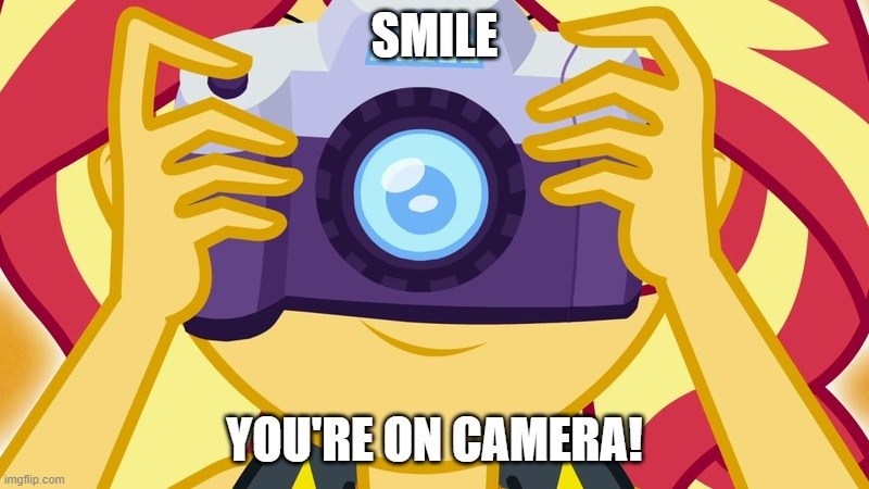 Smile for the camera! - Imgflip