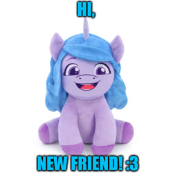 Size: 500x500 | Tagged: safe, izzy moonbow, unicorn, g5, official, caption, chibi, front view, hi new friend, irl, looking at you, merchandise, photo, plushie, quote, simple background, smiling, smiling at you, solo, text, toy, white background
