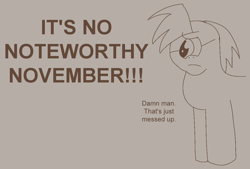 Size: 1248x842 | Tagged: safe, artist:notsafeforsanity, blues, donny swineclop, noteworthy, g4, animation error, beige background, doodle, monochrome, no noteworthy november, no nut november, simple background, text