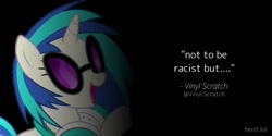 Size: 1000x500 | Tagged: safe, dj pon-3, vinyl scratch, pony, unicorn, g4, black background, female, glasses, headphones, horn, imminent racism, mare, meme, open mouth, quote, simple background, smiling, text, vinyl's glasses, vinyl's headphones, white text