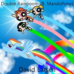 Size: 900x900 | Tagged: safe, artist:dashiesparkle, artist:david larsen, artist:mandopony, artist:muffinshire, artist:user15432, rainbow dash, human, pegasus, pony, double rainboom, album, album cover, blossom (powerpuff girls), blue sky, bubbles (powerpuff girls), buttercup (powerpuff girls), cloud, flying, looking at you, rainbow, smiling, sonic rainboom, sun, sunshine, the powerpuff girls
