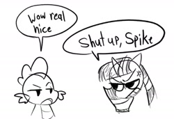 Size: 1657x1133 | Tagged: safe, artist:melodymelanchol, spike, twilight sparkle, dragon, pony, unicorn, angry, black and white, cross-popping veins, dialogue, emanata, female, grayscale, mare, monochrome, simple background, sketch, speech bubble, unicorn twilight, white background