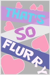 Size: 432x648 | Tagged: safe, artist:fales door, princess flurry heart, shining armor, twilight sparkle, fanfic:that's so flurry, g4, aunt and niece, brother, brother and sister, cover art, family, father and child, father and daughter, female, heart, implied flurry heart, implied incest, implied infidelity, implied shining armor, implied shiningsparkle, implied shipping, implied straight, implied twilight sparkle, incest, infidelity, male, no pony, parent and child, royalty, ship:shiningsparkle, shipping, siblings, sister, straight, text, twicest
