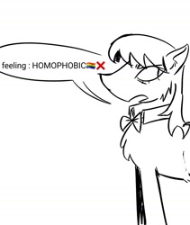Size: 1680x1989 | Tagged: safe, artist:sunsetzine, octavia melody, earth pony, pony, g4, black and white, bowtie, dialogue, female, grayscale, homophobia, mare, monochrome, simple background, sketch, solo, speech bubble, white background