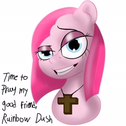 Size: 2048x2048 | Tagged: safe, artist:chickenking9, pinkie pie, earth pony, pony, g4, cross, cross necklace, dialogue, eyebrows, female, grin, implied rainbow dash, jewelry, lidded eyes, looking at you, mare, necklace, pinkamena diane pie, raised eyebrow, religion, simple background, smiling, solo, white background