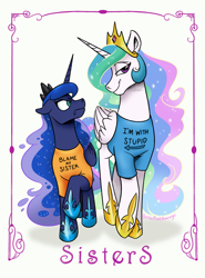 Size: 2115x2851 | Tagged: safe, artist:bella-pink-savage, princess celestia, princess luna, alicorn, g4, blame my sister, clothes, duo, duo female, female, i'm with stupid, mare, royal sisters, shirt, siblings, sisters