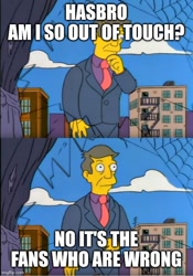 Size: 500x713 | Tagged: safe, human, g5, am i so out of touch, barely pony related, caption, end of g5, hasbro, image macro, meme, no pony, seymour skinner, text, the simpsons